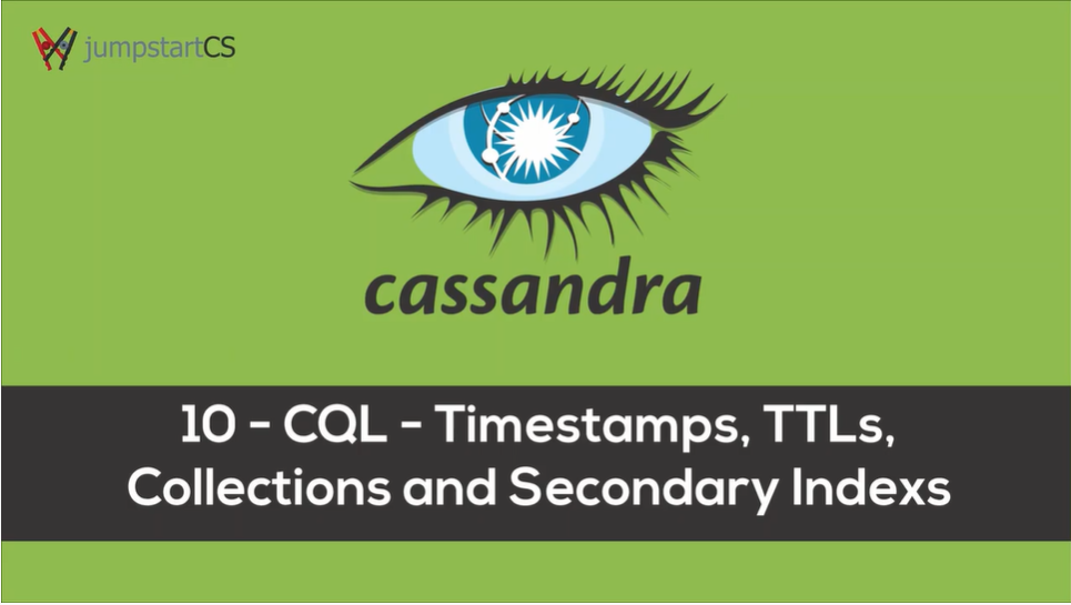Apache Cassandra Timestamps, TTLs, Collections and Secondary Indexs